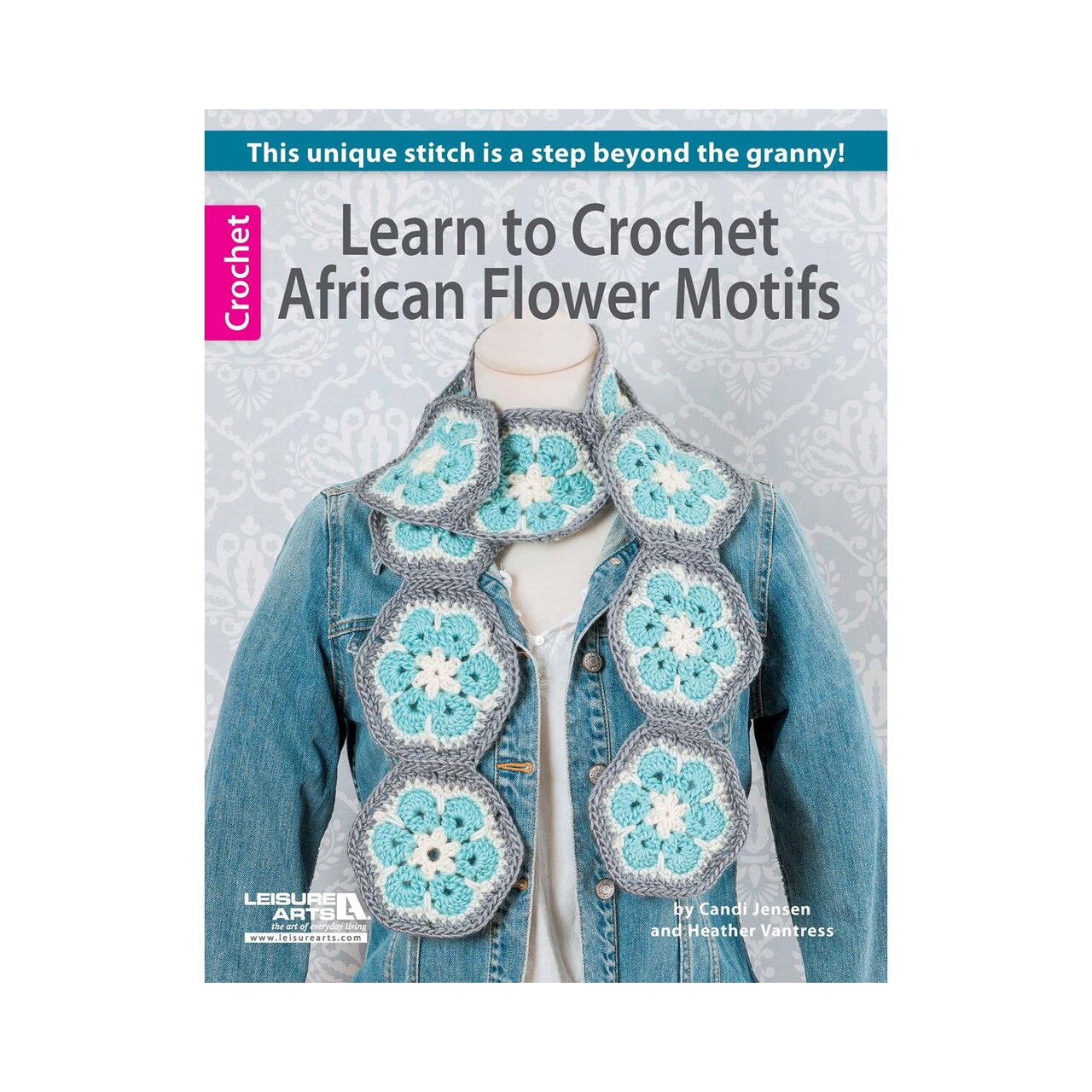 Leisure Arts Learn Crochet African Flower Motif Crochet Book – Crochet Pattern Book with Step-by-Step Instructions, Stitch Techniques, and Designs for Beginners & Experienced Crafters